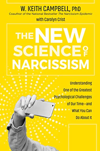 Stock image for The New Science of Narcissism: Understanding One of the Greatest Psychological Challenges of Our Time?and What You Can Do About It for sale by SecondSale