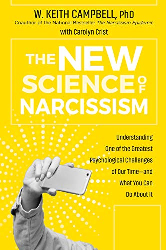 9781683644026: The New Science of Narcissism: Understanding One of the Greatest Psychological Challenges of Our Time―and What You Can Do About It