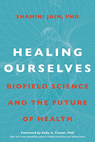 Imagen de archivo de Healing Ourselves: Biofield Science and the Future of Health a la venta por Dream Books Co.