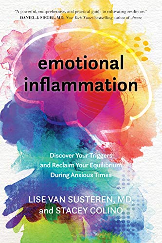 Imagen de archivo de Emotional Inflammation: Discover Your Triggers and Reclaim Your Equilibrium During Anxious Times a la venta por SecondSale