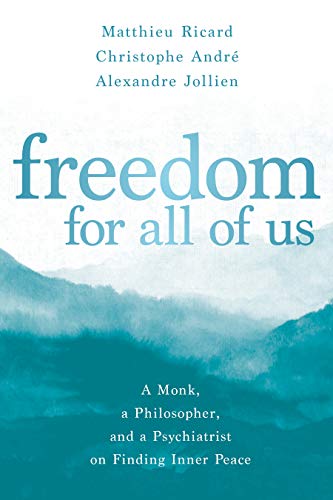 9781683644828: Freedom for All of Us: A Monk, a Philosopher, and a Psychiatrist on Finding Inner Peace