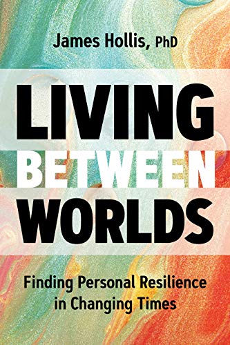 Beispielbild fr Living Between Worlds: Finding Personal Resilience in Changing Times zum Verkauf von WorldofBooks