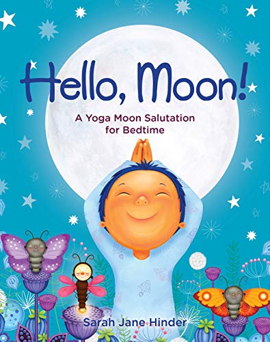 Beispielbild fr Hello, Moon! : A Yoga Moon Salutation for Bedtime zum Verkauf von Better World Books