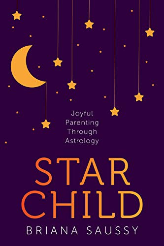 Beispielbild fr Star Child: Joyful Parenting Through Astrology zum Verkauf von Goodwill Books