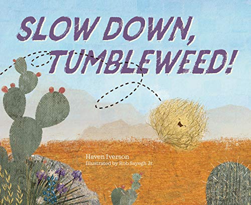 Stock image for Slow Down, Tumbleweed! for sale by PlumCircle