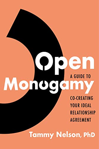 Stock image for Open Monogamy: A Guide to Co-Creating Your Ideal Relationship Agreement for sale by BooksRun