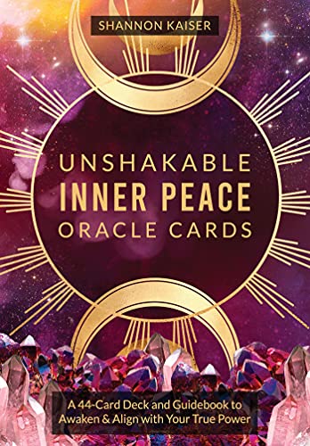 Stock image for Unshakable Inner Peace Oracle Cards: A 44-Card Deck and Guidebook to Awaken & Align with Your True Power for sale by HPB Inc.