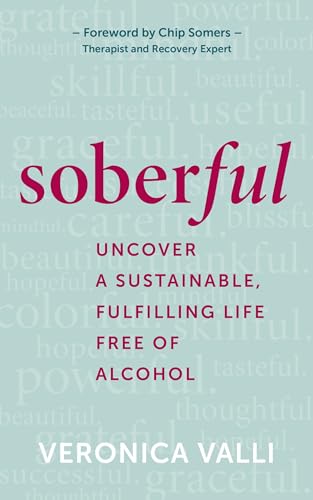 Stock image for Soberful: Uncover a Sustainable, Fulfilling Life Free of Alcohol for sale by BooksRun