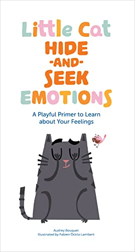 Stock image for Little Cat Hide-and-Seek Emotions: A Playful Primer to Learn about Your Feelings (A Big Emotions Book) for sale by HPB-Movies