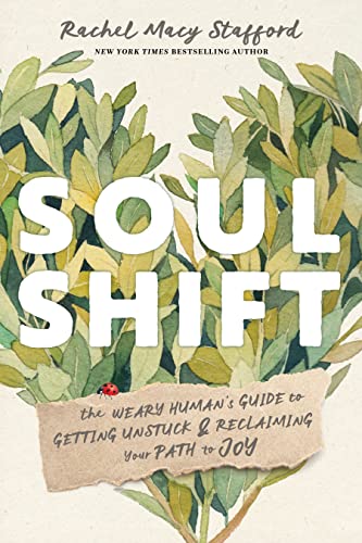 Stock image for Soul Shift: The Weary Humans Guide to Getting Unstuck and Reclaiming Your Path to Joy for sale by Goodwill of Colorado