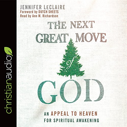 Beispielbild fr The Next Great Move of God: An Appeal to Heaven for Spiritual Awakening zum Verkauf von PlumCircle