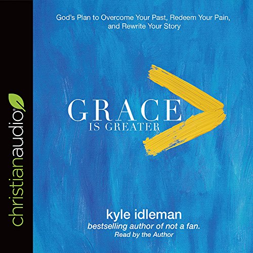 Stock image for Grace Is Greater: God's Plan to Overcome Your Past, Redeem Your Pain, and Rewrite Your Story for sale by Front Cover Books