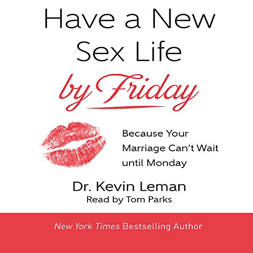 9781683661825: Have a New Sex Life by Friday: Because Your Marriage Can't Wait until Monday