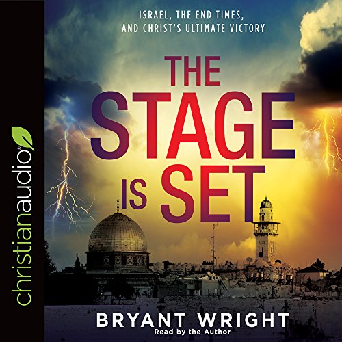 Stock image for The Stage Is Set: Israel, the End Times, and Christ's Ultimate Victory for sale by PlumCircle