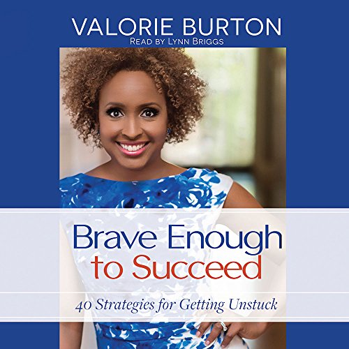 9781683667834: Brave Enough to Succeed: 40 Strategies for Getting Unstuck