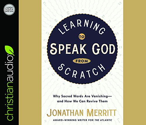 Beispielbild fr Learning to Speak God from Scratch: Why Sacred Words Are Vanishing--and How We Can Revive Them zum Verkauf von PlumCircle