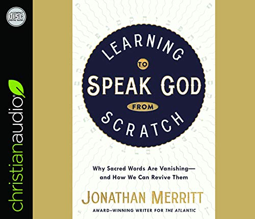 Imagen de archivo de Learning to Speak God from Scratch: Why Sacred Words Are Vanishing--and How We Can Revive Them a la venta por PlumCircle