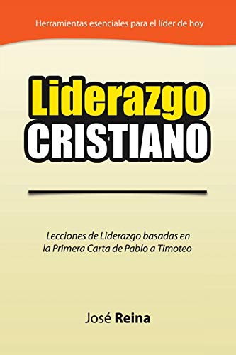 Beispielbild fr Liderazgo Cristiano: Lecciones de Liderazgo Basadas en la Primera Carta a Timoteo (Spanish Edition) zum Verkauf von GF Books, Inc.