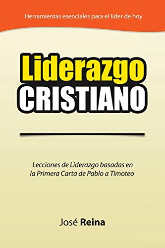 Imagen de archivo de Liderazgo Cristiano: Lecciones de Liderazgo Basadas en la Primera Carta a Timoteo (Spanish Edition) a la venta por GF Books, Inc.