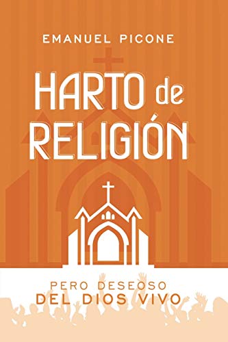 Beispielbild fr Harto de Religin: Pero Deseoso del Dios Vivo (Spanish Edition) zum Verkauf von Lucky's Textbooks