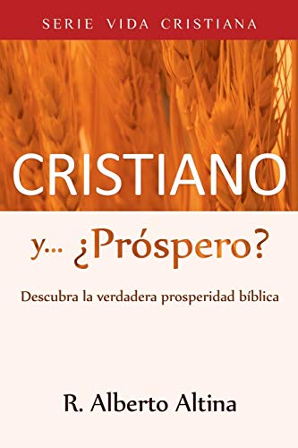 Imagen de archivo de Cristiano y. Prspero?: Descubra la verdadera prosperidad bblica (Vida Cristiana) (Spanish Edition) a la venta por GF Books, Inc.