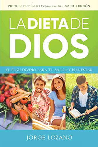 Beispielbild fr La Dieta de Dios: El plan divino para tu salud y bienestar (Spanish Edition) zum Verkauf von GF Books, Inc.