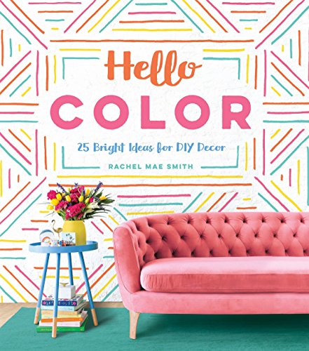 Beispielbild fr Hello Color : 25 Bright Ideas for DIY Decor zum Verkauf von Better World Books