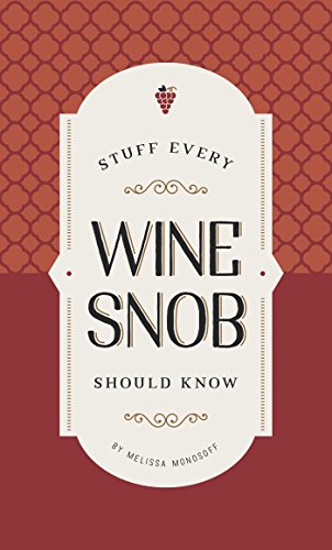 Beispielbild fr Stuff Every Wine Snob Should Know (Stuff You Should Know) zum Verkauf von Wonder Book