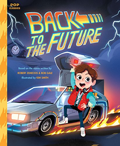 Imagen de archivo de Back to the Future: The Classic Illustrated Storybook (Pop Classics) a la venta por Lakeside Books