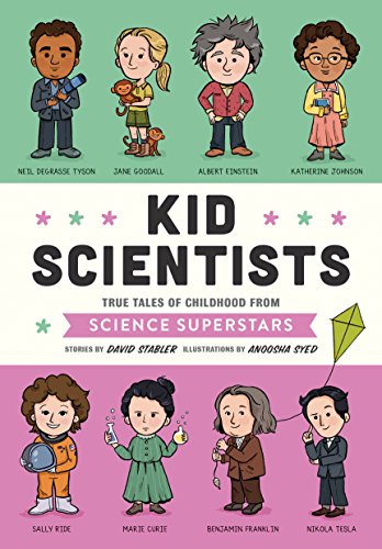 Imagen de archivo de Kid Scientists: True Tales of Childhood from Science Superstars (Kid Legends) a la venta por Dream Books Co.