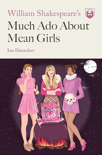 Stock image for William Shakespeare's Much ADO about Mean Girls for sale by ThriftBooks-Dallas