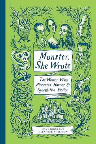 Beispielbild fr Monster, She Wrote: The Women Who Pioneered Horror and Speculative Fiction zum Verkauf von Goodwill of Colorado