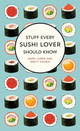 Beispielbild fr Stuff Every Sushi Lover Should Know (Stuff You Should Know) zum Verkauf von SecondSale