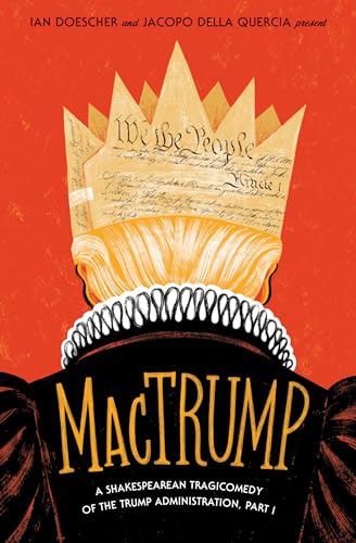 Imagen de archivo de MacTrump: A Shakespearean Tragicomedy of the Trump Administration, Part I a la venta por WorldofBooks
