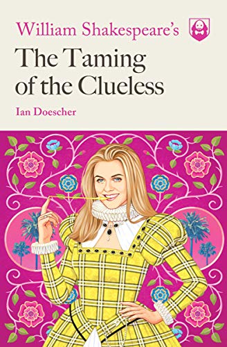 Imagen de archivo de William Shakespeare's The Taming of the Clueless (Pop Shakespeare) a la venta por Lakeside Books