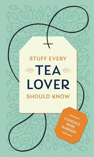 Imagen de archivo de Stuff Every Tea Lover Should Know (Stuff You Should Know) a la venta por Lakeside Books