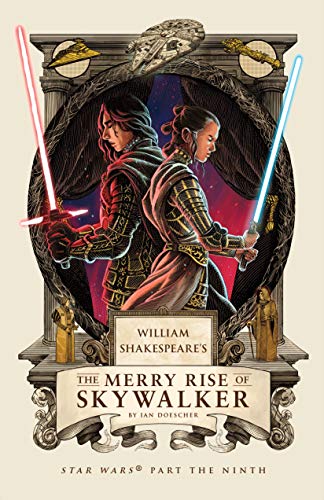 Beispielbild fr William Shakespeare's The Merry Rise of Skywalker: Star Wars Part the Ninth (William Shakespeare's Star Wars) zum Verkauf von Books Unplugged
