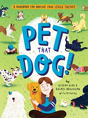 Beispielbild fr Pet That Dog!: A Handbook for Making Four-Legged Friends zum Verkauf von SecondSale
