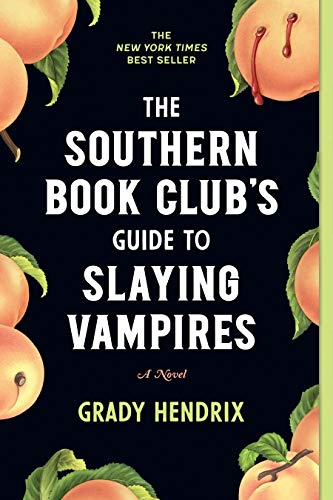 Imagen de archivo de The Southern Book Clubs Guide to Slaying Vampires: A Novel a la venta por Goodwill of Colorado