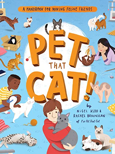 Beispielbild fr Pet That Cat!: A Handbook for Making Feline Friends zum Verkauf von SecondSale