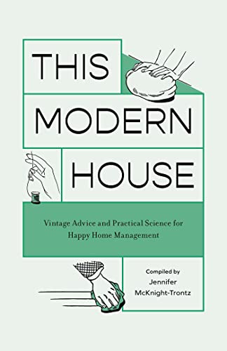 Stock image for This Modern House: Vintage Advice and Practical Science for Happy Home Management for sale by HPB-Diamond