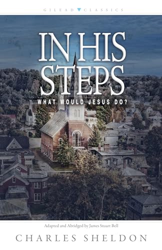 Stock image for In His Steps: What Would Jesus Do? for sale by SecondSale