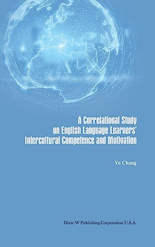 9781683725534: A Correlational Study on English Language Learners' Intercultural Competence and Motivation