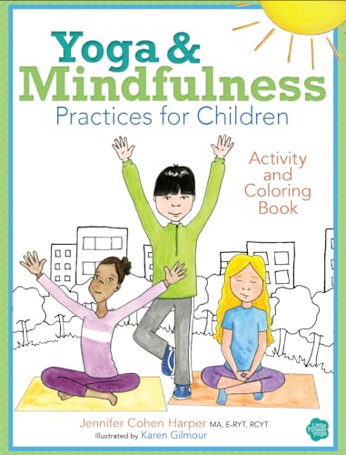 Stock image for Yoga and Mindfulness Practices for Children Activity and Coloring Book for sale by ThriftBooks-Dallas