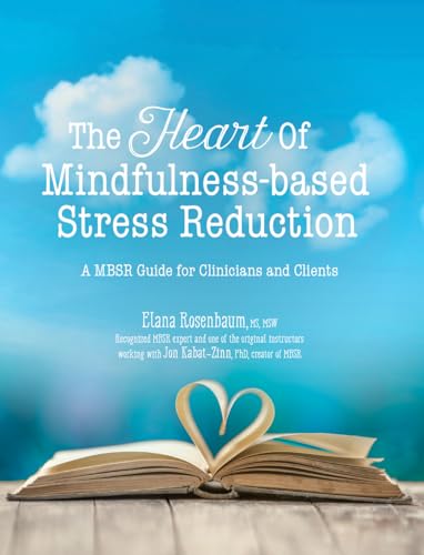 Beispielbild fr The Heart of Mindfulness-Based Stress Reduction zum Verkauf von Blackwell's