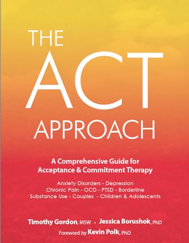 Imagen de archivo de The ACT Approach: A Comprehensive Guide for Acceptance and Commitment Therapy a la venta por Chiron Media