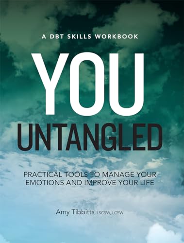 9781683731252: You Untangled: Practical Tools to Manage Your Emotions and Improve Your Life (Dbt Skills)