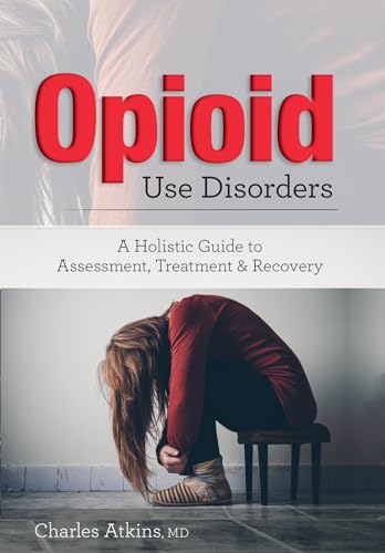 Beispielbild fr Opioid Use Disorder: A Holistic Guide to Assessment, Treatment, and Recovery zum Verkauf von ZBK Books