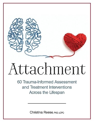 Imagen de archivo de Attachment: 60 Trauma-Informed Assessment and Treatment Interventions Across the Lifespan a la venta por Blackwell's