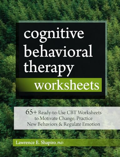 Beispielbild fr Cognitive Behavioral Therapy Worksheets: 65+ Ready-To-Use CBT Worksheets to Motivate Change, Practice New Behaviors &amp; Regulate Emotion zum Verkauf von Blackwell's